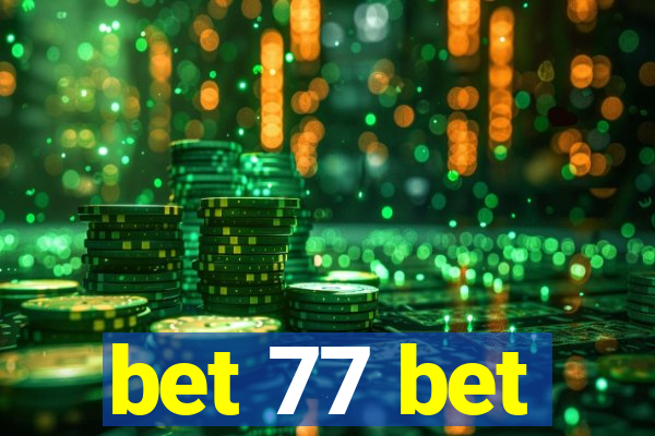 bet 77 bet